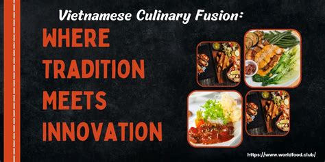  Adventurous Vietnamese Cuisine: Ein kulinarisches Mosaik aus Tradition und Innovation